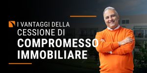 ABTG I vantaggi della cessione di compromesso immobiliare