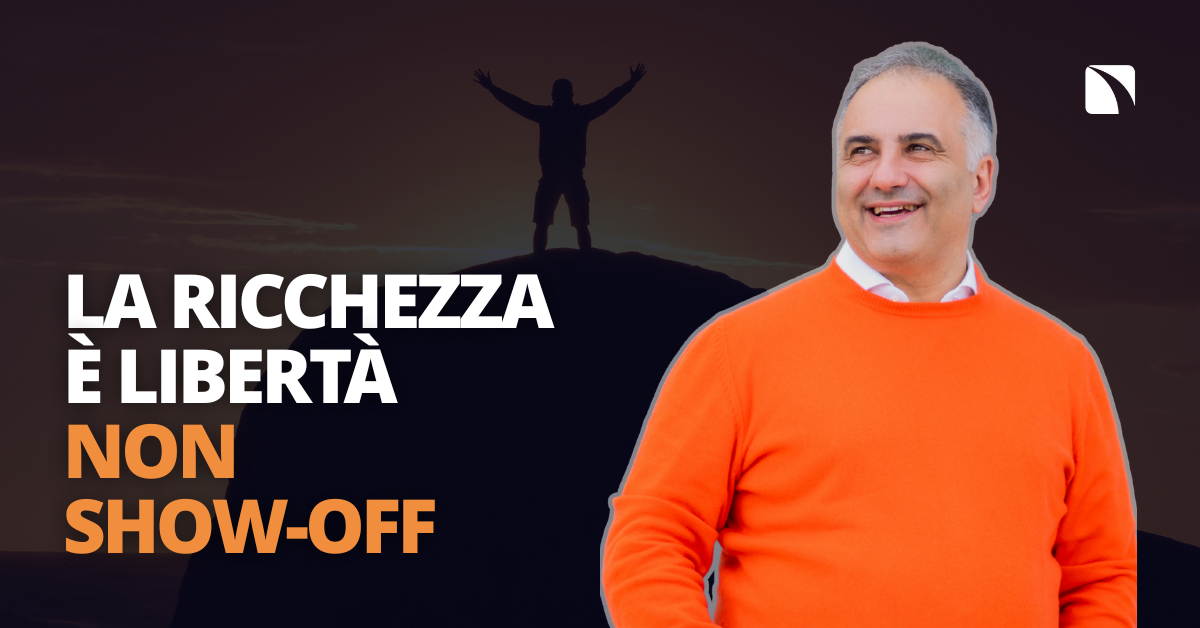 La ricchezza è libertà, non show-off