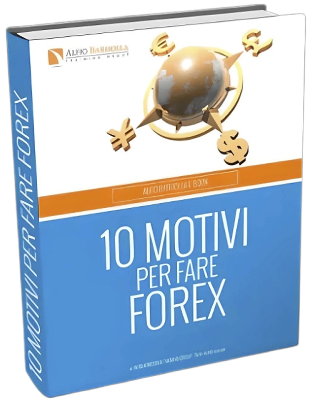 10 Motivi Per Fare Forex 2025 E Book
