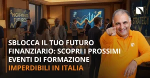 Investire 10.000 Euro: Trasforma il Tuo Capitale in Libertà Finanziaria 4 Sblocca il Tuo Futuro Finanziario: Scopri i Prossimi Eventi di formazione Imperdibili in Italia