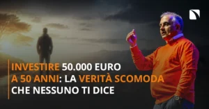 Investire 50.000 Euro a 50 Anni: La Verità Scomoda che Nessuno Ti Dice